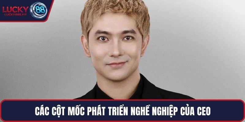 Các cột mốc phát triển nghề nghiệp của CEO