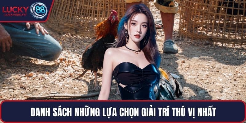 Danh sách những lựa chọn giải trí thú vị nhất