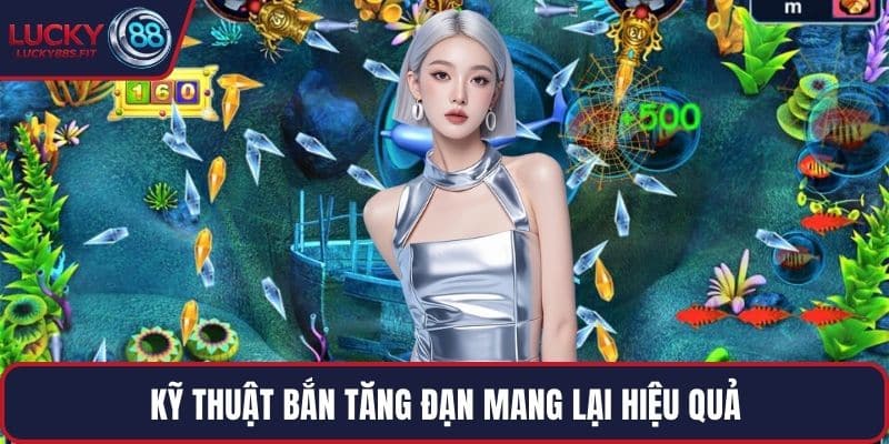 Kỹ thuật bắn tăng đạn mang lại hiệu quả