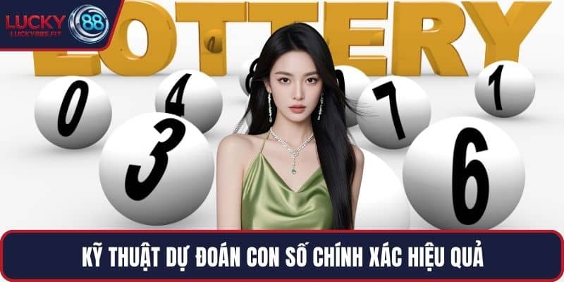 Kỹ thuật dự đoán con số chính xác hiệu quả